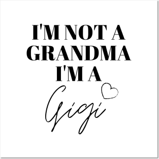 I'm not a Grandma, I'm a Gigi Posters and Art